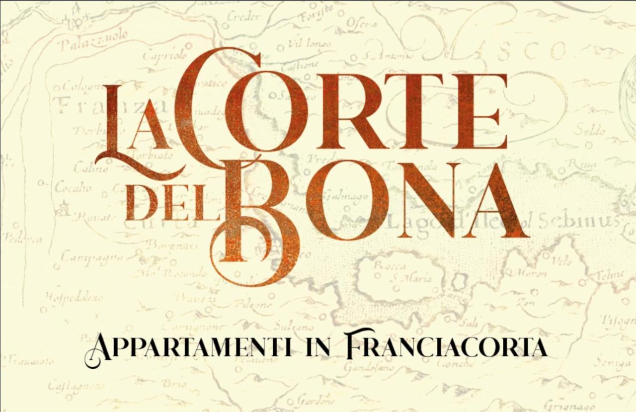 La Corte Del Bona - Vicino Alle Cantine E A Circa 15 Minuti Dal Lago Di Iseo - Apartment Erbusco Ngoại thất bức ảnh
